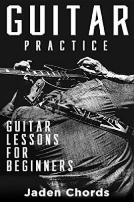 Guitar Practice : Guitar Lessons for Beginners - Jaden Chords - PAPERBACK - NEW
