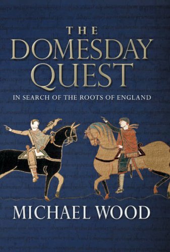 The Domesday Quest: In search of the Roots of England,Michael Wood