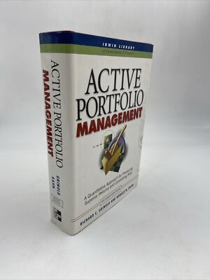 Active Portfolio Management: A Quantitative Approach HC/DJ SIGNED
