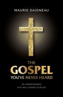 The Gospel You've Never Heard An Understanding That Will Change Your Life Buch