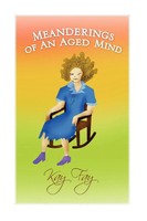 Kay Fay | Meanderings Of An Aged Mind | Taschenbuch | Englisch (2009) | Xlibris