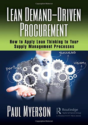 Lean Demand-Driven Procurement: How to Apply Lean Think - Hardback NEW Myerson,