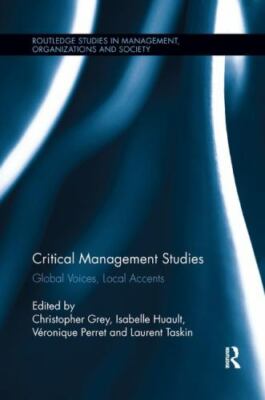 Critical Management Studies : Global Voices, Local Accents, Paperback by Grey...