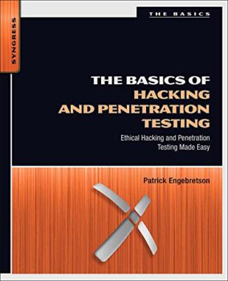 The Basics of Hacking and Penetration Testing by Engebretson, Patrick 1597496553