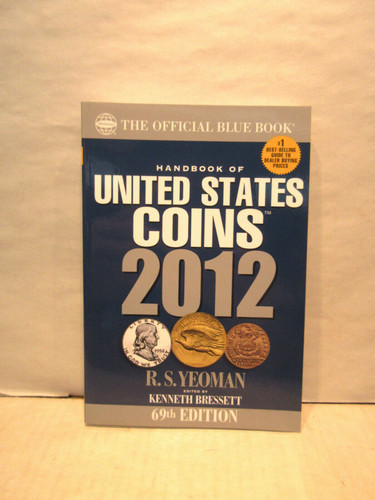 2012 Blue Book Handbook United States Coins 69th Edition R.S. Yeoman Softcover