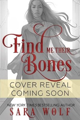 Sara Wolf Find Me Their Bones (Hardback)