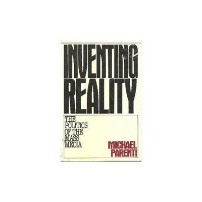 Inventing Reality by Michael Parenti