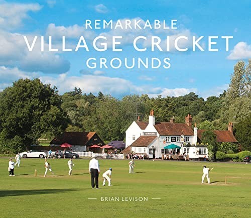 Remarkable Village Cricket Grounds by Brian Levison (2018, Hardcover)