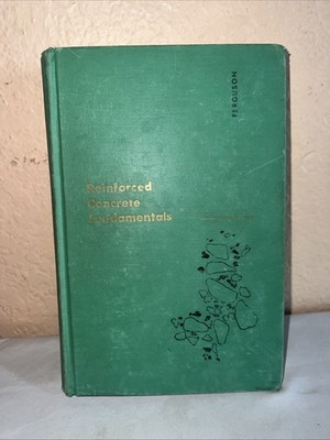 Reinforced Concrete Fundamentals, Phil M Ferguson, 1st edition 1958