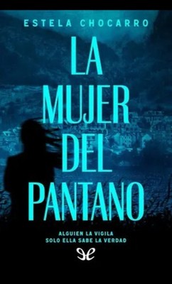 Libro Digital La mujer del pantano   Estela Chocarro