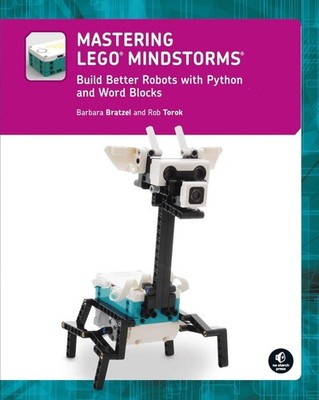 Mastering LEGO (R) MINDSTORMS: Build Better Robots with Python and Word Blocks b