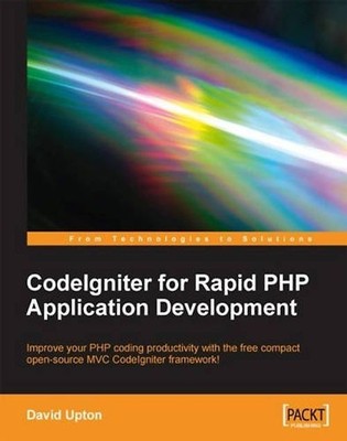 CodeIgniter for Rapid PHP Application Development: Improve your PHP coding produ