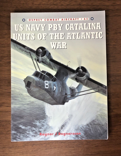 Osprey Combat Aircraft series 65 US Navy Catalina Units Of The Atlantic War VGC