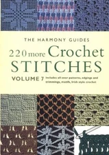 220 More Crochet Stitches (The Harmony Guides , Vol 7) By Harmon