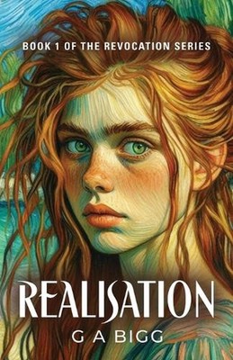 Realisation: The Revocation Series, Book 1 by G.A. Bigg Paperback Book