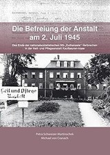 Die Befreiung der Anstalt am 2. Juli 1945: Das Ende ... | Buch | Zustand wie neu