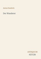 Anton Fendrich | Der Wanderer | Taschenbuch | Deutsch (2026) | 84 S.