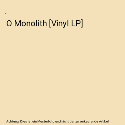 O Monolith [Vinyl LP]