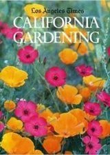 Los Angeles Times California Gardening: A Practical Guide to Growing Flow - GOOD