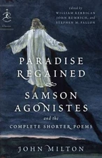 Paradise Regained, Samson Agonistes, and the Complete Shorter Poems (Modern Lib