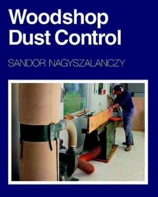 Woodshop Dust Control: A Complete Guide to Setting Up Your Own System