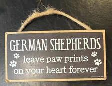 Home Decor Sign "German Shepherds Leave Paw Prints on Your Heart Forever" A0156