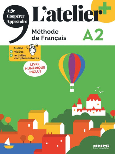 L'atelier +: Livre de l'eleve A2 + livre numerique + didierfle.app [French]