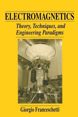Electromagnetics: Theory, Techniques, and Engineering Paradigms (Language of...