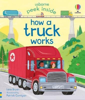 Peek Inside How a Truck Works (Peek Inside) [Board book] by Lara Bryan