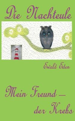 Die Nachteule: Mein Freund Der Krebs