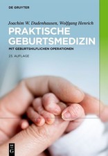 Praktische Geburtsmedizin | Joachim W. Dudenh...