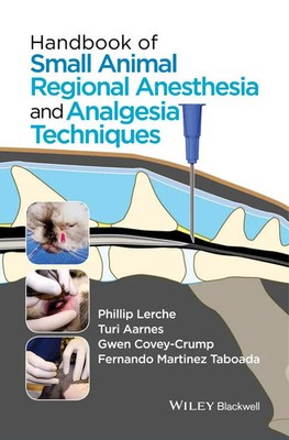 Handbook of Small Animal Regional Anesthesia and Analgesia Techniques | Englisch