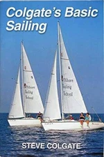Colgate's Basic Sailing - Paperback By Colgate, Steve - GOOD