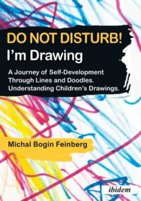 Do Not Disturb! I m Drawing : A Journey of Self-Development Through Lines and...