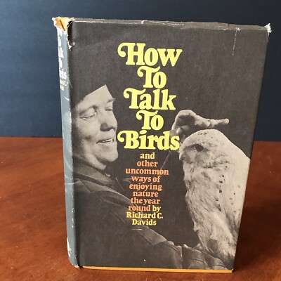Vtg Book How to Talk to Birds Ways Enjoying Nature 1972 Richard C Davids 1st Ed.