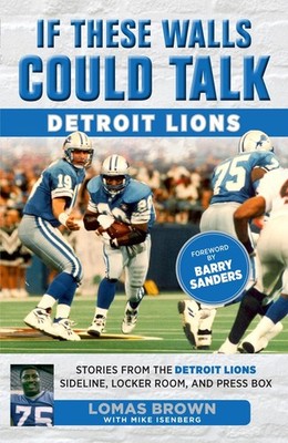 If These Walls Could Talk: Detroit Lions: Stories From the Detroit Lions Sidelin