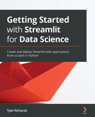 Getting Started with Streamlit for Data Science Tyler Richards Taschenbuch 2021