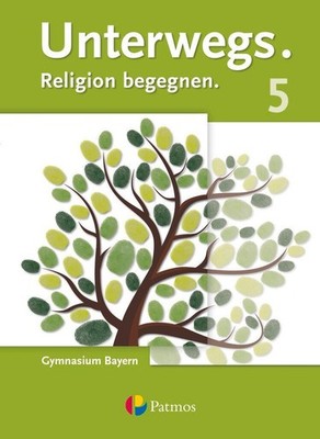 Unterwegs - Bayern 5. Jahrgangsstufe - Schülerbuch Andrea Dolschon