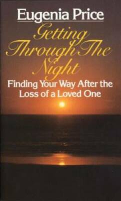 Getting Through the Night:  Finding Your Way After the Loss of a Lo - GOOD