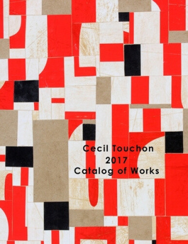 Thumbnail - Cecil Touchon - 2017 Catalog Of Works By Touchon, Cecil
