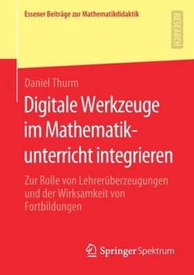 Digitale Werkzeuge Im Mathematikunterricht Integrieren: Zur ...
