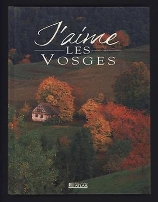 Ich liebe die Vogesen 2002 Atlas Verlag