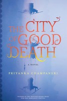 Priyanka Champaneri | The City Of Good Death | Taschenbuch | Englisch (2022)