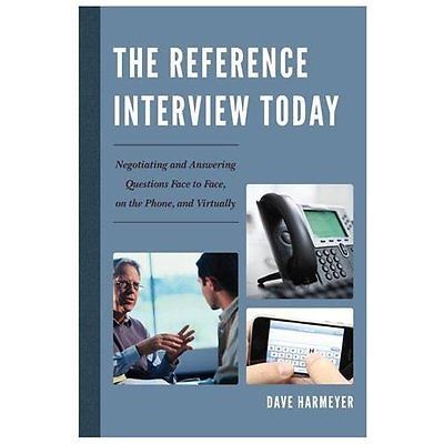 The Reference Interview Today: Negotiating and Answering Questions Face to...