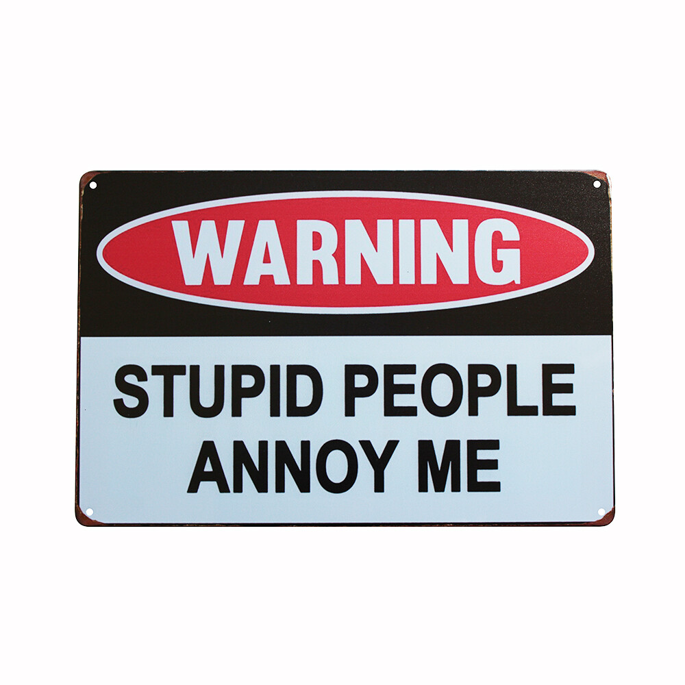 2XMetal Tin Sign Warning Stupid People Annoy Me 200x300mm Decor Rusty ...