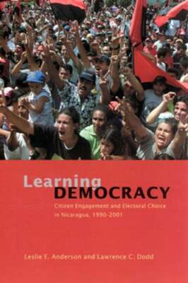 Learning Democracy: Citizen Engagement and Electoral Choice in Nicaragua, 1990