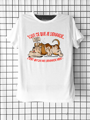 T-Shirt Humor Alles was ich verlange ist, dass ich nichts gefragt werde Coluche Ligolo