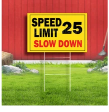 Speed Limit 25 SLow Down Coroplast Sign Plastic Indoor Outdoor Yard Sign