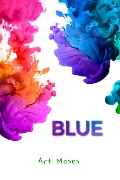Blue Art Moses Taschenbuch Kartoniert / Broschiert Englisch 2018 RoseDog Books-image