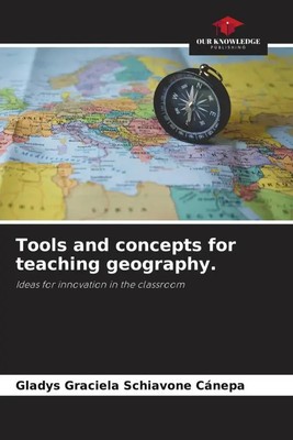 Gladys Graciela Schiavone Cánepa | Tools and concepts for teaching geography.